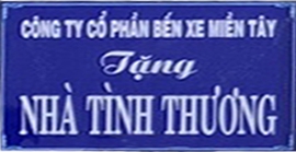 BẾN XE MIỀN TÂY TRAO TẶNG NHÀ TÌNH THƯƠNG CHO HỘ NGHÈO XÃ AN PHÚ TÂY - BÌNH CHÁNH