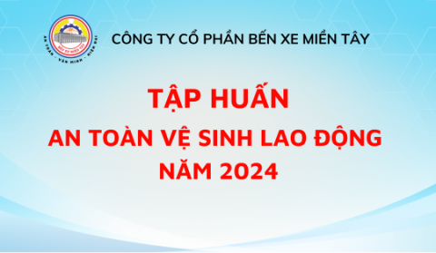 TẬP HUẤN AN TOÀN, VỆ SINH LAO ĐỘNG NĂM 2024