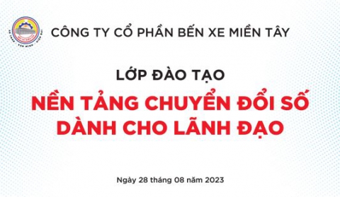 TỔ CHỨC LỚP ĐÀO TẠO NỀN TẢNG CHUYỂN ĐỔI SỐ DÀNH CHO LÃNH ĐẠO